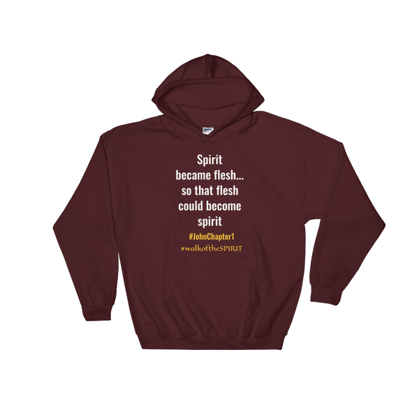 Spirit Became Flesh Hooded Sweatshirt - Walk Of The Spirit Apparel