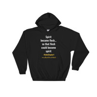 Spirit Became Flesh Hooded Sweatshirt - Walk Of The Spirit Apparel