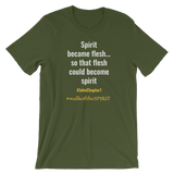 Spirit Became Flesh Short-Sleeve Unisex T-Shirt - Walk Of The Spirit Apparel